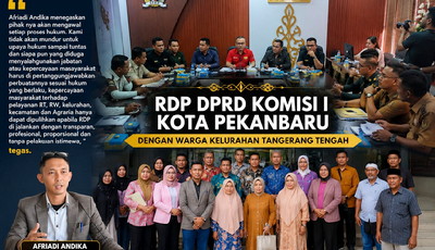 Teka Teki Permainan ‘Mafia Tanah’ di Jalan Pias Pekanbaru Menjadi Terang di DPRD
