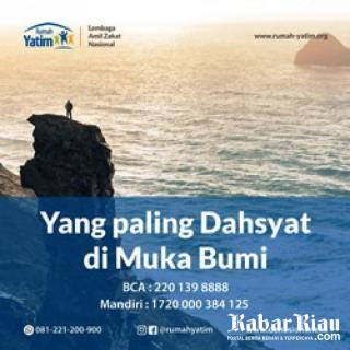 Rumah Yatim Riau; "Kedahsyatan Kekuatan Sedekah"